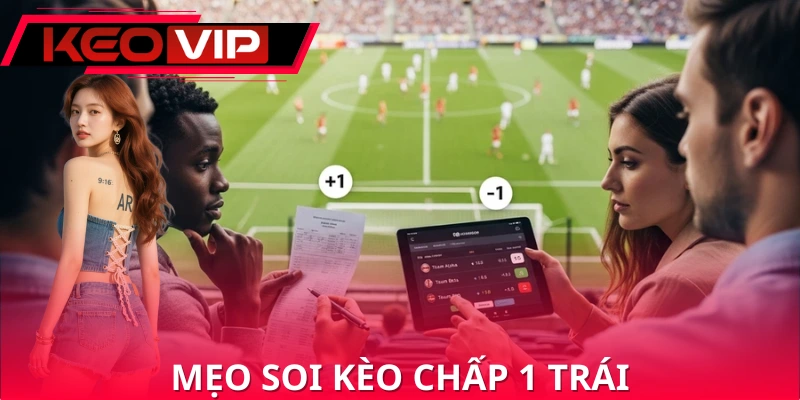 Vài chiến thuật để cá cược kèo chấp chuẩn chỉnh